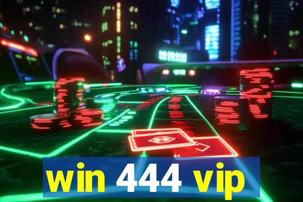 win 444 vip